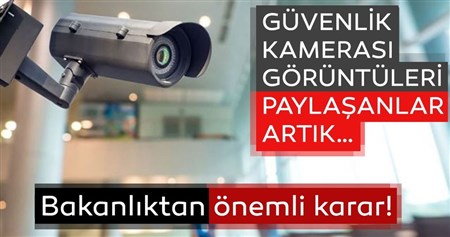 Güvenlik kamerası görüntüsü paylaşamına dikkat